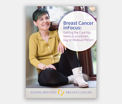 Breast Cancer inFocus: Getting the Care You Need as a Lesbian, Gay or Bisexual Person