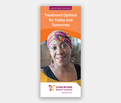 Metastatic Breast Cancer Series: Treatment Options for Today and Tomorrow